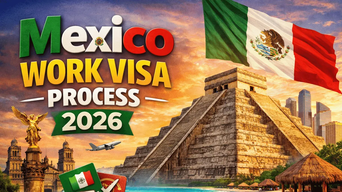 Mexico Work Visa Process Feb 2026: Eligibility, Benefits & Application Process